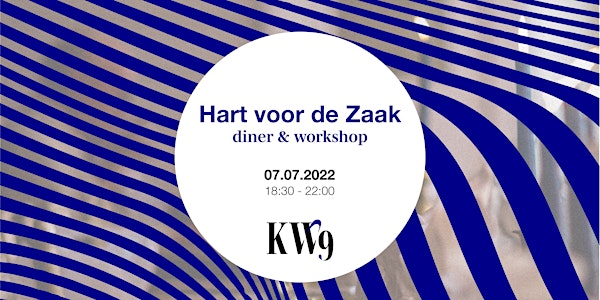 KW9 Diner & Workshop: Hart voor de Zaak