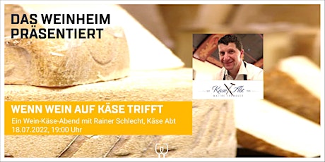 Wenn Wein auf Käse trifft…Käse-/Weinverkostung mit Käse Abt im Das Weinheim Tickets
