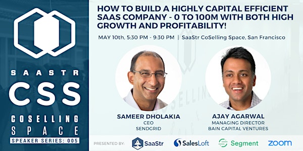 CSS Speaker Series 005: Ajay Agarwal (Bain Capital Ventures) + Sameer Dholakia (SendGrid)