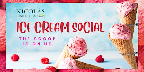 Nicolás Fund For Education Ice Cream Social