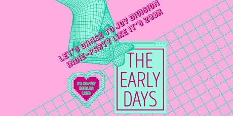 The Early Days • Let's Dance To Joy Division • Berlin tickets