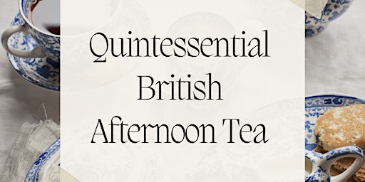 Quintessential British Afternoon Tea