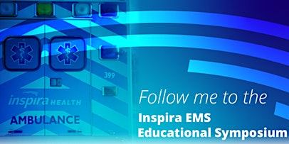 2nd Annual Inspira EMS Educational Symposium - September 15-16, 2022