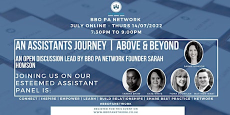 #BBOPANetwork ONLINE 14/07 | AN ASSISTANTS JOURNEY ABOVE & BEYOND tickets