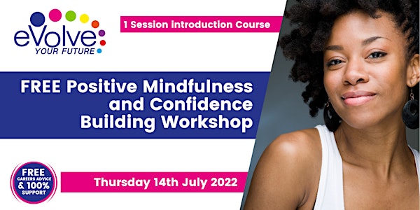 Positive Mindfulness and Confidence Building Workshop