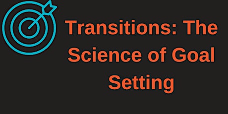 Transitions- The Science of Goal Setting for Parents/Carers tickets