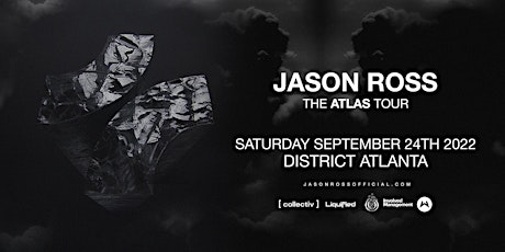 JASON ROSS - The Atlas Tour | Saturday September 24th 2022 | District