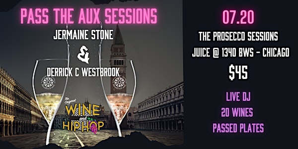 Prosecco DOC Presents…. Wine and Hip Hop “Pass The Aux Sessions” CHICAGO