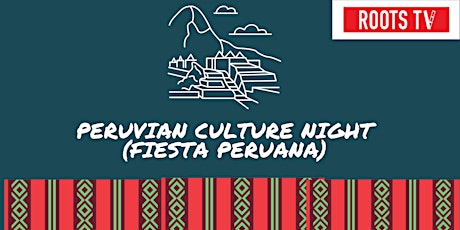 PERUVIAN CULTURE NIGHT ( Free Fiesta Peruana) tickets