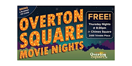 FREE Overton Square Summer Movie Series: BIG tickets