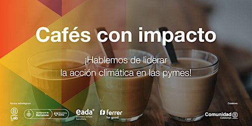Cafés con impacto - ¡Hablemos de liderar la acción climática en las pymes!
