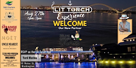 27 Aug 22 Lit Torch Experience On The Water Powered by DRUNK CHICKEN CIGARS tickets