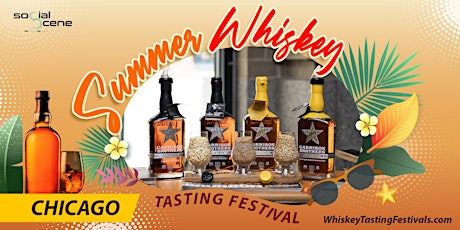 2022 Chicago Summer Whiskey Tasting Festival (August 27) tickets