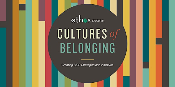 Cultures of Belonging: Creating DEIB Strategies and Initiatives 11/3-11/4