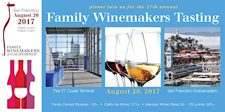 Family Winemakers of CA 2017 San Francisco Wine Tasting primary image