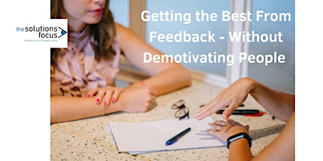 Getting the Best From Feedback - Without Demotivating People