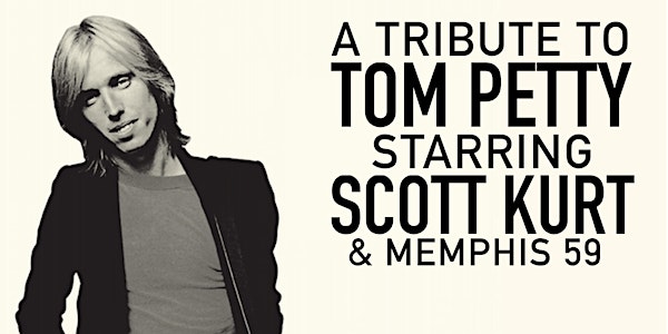 Tom Petty Tribute featuring Scott Kurt and Memphis 59