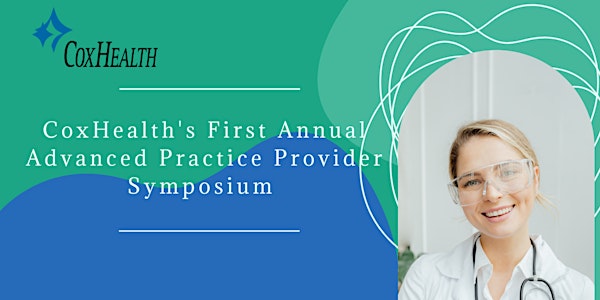 CoxHealth's First Annual Advanced Practice Provider Symposium