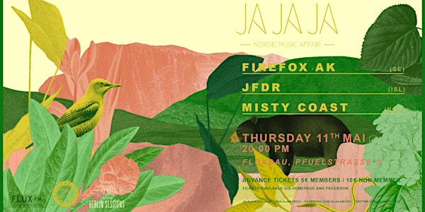 Ja Ja Ja Berlin: Misty Coast (NO), JFDR (IS), Firefox AK (SE) & DJ Farao (N...