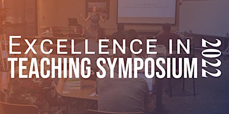Excellence in Teaching Symposium 2022