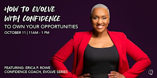 How to EVOLVE with Confidence to Own Your Opportunities!