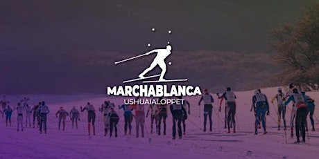 Marchablanca 2022  - Ushuaia Loppet  2022- Exclusivo para Argentinos