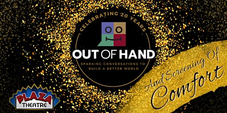 Out of Hand Theater 20th Anniversary Celebration & Premiere of Comfort tickets