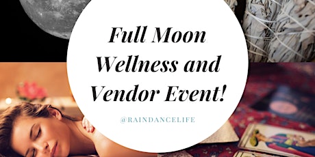 Full Moon Energy , Wellness and Vendor Event! tickets