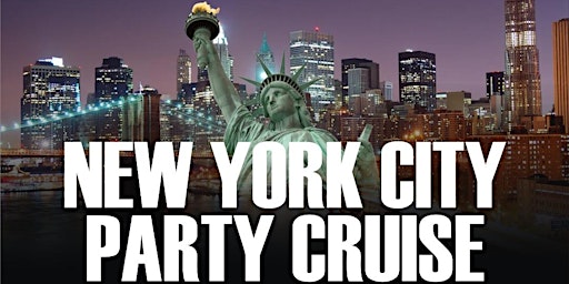 NEW YORK CITY PARTY CRUISE