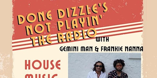 Done Dizzle's "Not Playing The Radio" at 1904 with Gemini Man/Frankie Nanna