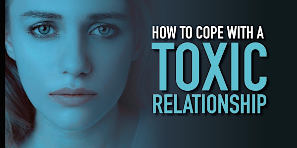 HOW TO COPE WITH A TOXIC RELATIONSHIP - Free live talk with Devonta