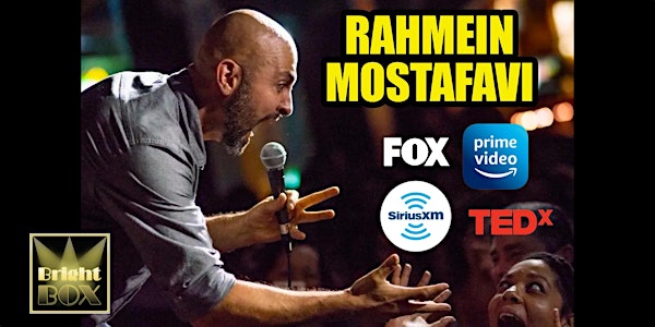 Bright Box Comedy: Rahmein Mostafavi (FOX, Amazon Prime, Sirius XM)
