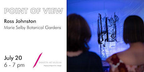 Point of View : Ross Johnston, Marie Selby Botanical Gardens tickets