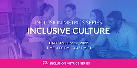 Inclusion Metrics Series: Inclusive Culture