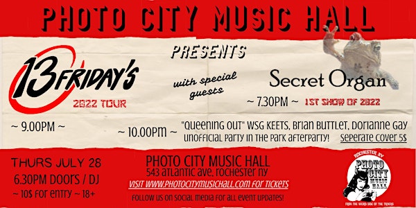 Photo City Music Hall presents 13 Friday's with special guest Secret Organ,
