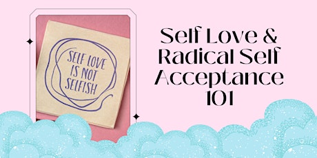 Self Care & Radical Self Acceptance 101 tickets