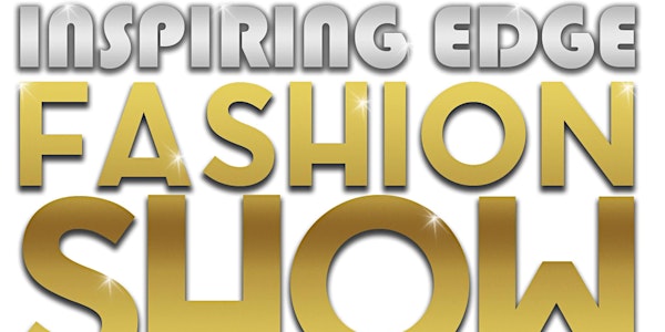 Inspiring Edge Fashion Show 2017