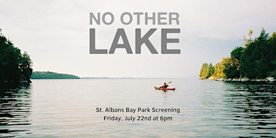 "No Other Lake" Film Screening at St. Albans Bay Park