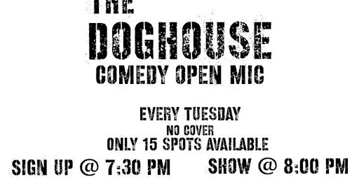 Doghouse Comedy Open Mic - Every Tuesday!