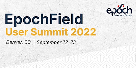 EpochField User Summit 2022 tickets