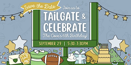 Join us to tailgate and celebrate The Cove's 6th Birthday Bash