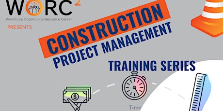 WORC² presents:  Construction Project Management Series tickets
