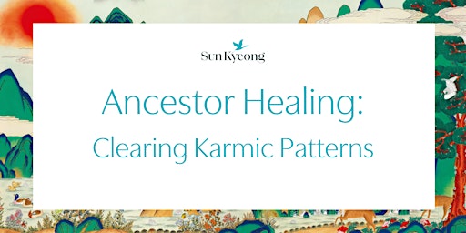 Ancestor Healing: Clearing Karmic Patterns