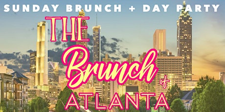 THE BRUNCH OF ATLANTA SUNDAY DAY PARTY AT EMBR LOUNGE tickets
