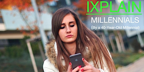 iXplain Millennials... (by a 40-year-old Millennial) primary image