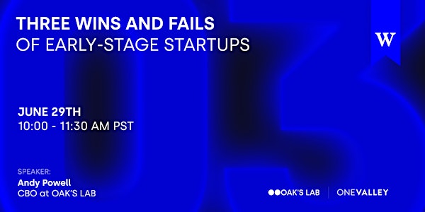 Three Wins and Fails of Early-Stage Startups