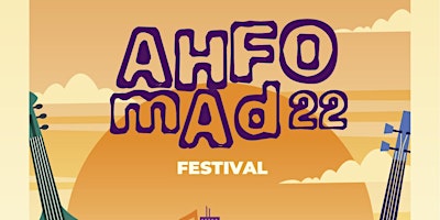 AHFOMAD FESTIVAL 2022