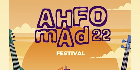 AHFOMAD FESTIVAL 2022 tickets