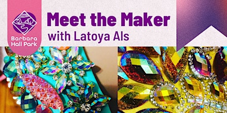 Meet the Maker with Latoya Als tickets
