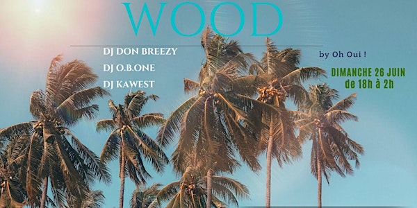 LE WOOD ! DJ DON BREEZY DJ O.B.ONE DJ KAWEST